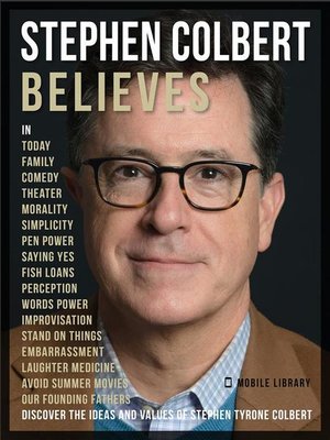 cover image of Stephen Colbert Believes--Stephen Colbert Quotes